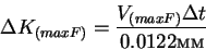 \begin{displaymath}\Delta K_{(max F)} = \frac{V_{(max F)} \Delta t}{0.0122мм}
\end{displaymath}